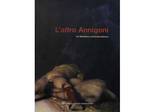 L'ALTRO ANNIGONI TRA METAFISICA ED ESISTENZIALISMO